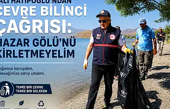 Vali Hatipoğlu'ndan Çevre Bilinci Çağrısı: Hazar Gölü'nü Kirletmeyelim