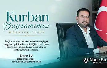 NadirSu Metal Yönetim Kurulu Başkanı Emre Su'dan Kurban Bayramı Mesajı