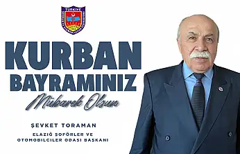 Şoförler ve Otomobilciler Odası Başkanı Toraman'dan Kurban Bayramı Mesajı