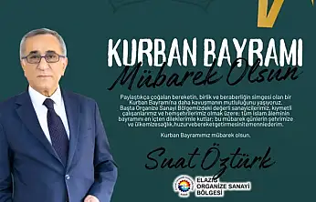 Elazığ OSB Yönetim Kurulu Başkanı Öztürk'den Kurban Bayramı Mesajı