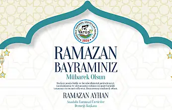 Anadolu Tarımsal Üreticiler Derneği Başkanı Ramazan Ayhan'ın Ramazan Bayramı Mesajı