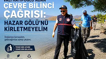Vali Hatipoğlu'ndan Çevre Bilinci Çağrısı: Hazar Gölü'nü Kirletmeyelim