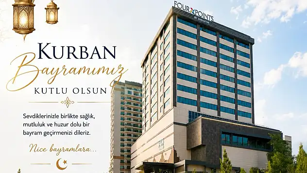 Four Points by Sheraton Elazığ'dan Kurban Bayramı Mesajı