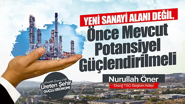 ETSO Başkan Adayı Nurullah Öner: 'Önce Mevcut Potansiyel Güçlendirilmeli'