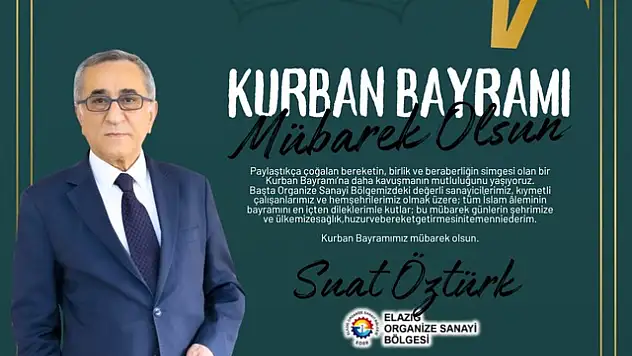 Elazığ OSB Yönetim Kurulu Başkanı Öztürk'den Kurban Bayramı Mesajı