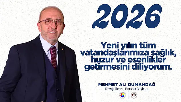 Elazığ Ticaret Borsası Başkanı Mehmet Ali Dumandağ'ın Yeni Yıl Mesajı