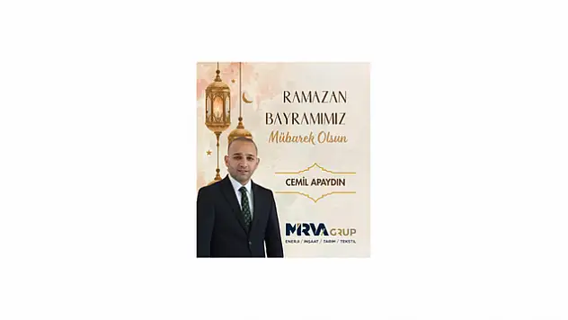 MİRVA GRUP Yönetim Kurulu Başkanı Cemil Apaydın'ın Ramazan Bayramı Mesajı