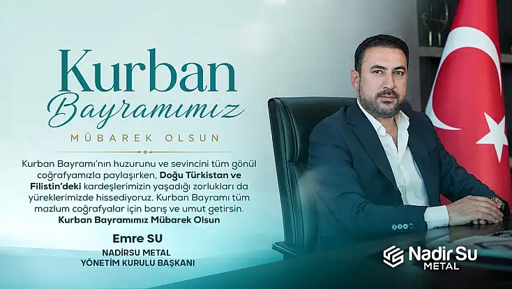 NadirSu Metal Yönetim Kurulu Başkanı Emre Su'dan Kurban Bayramı Mesajı