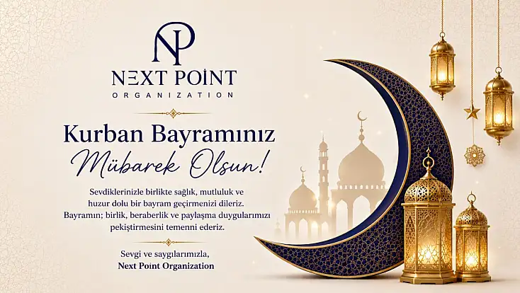 Next Point Organization'dan Kurban Bayramı Mesajı