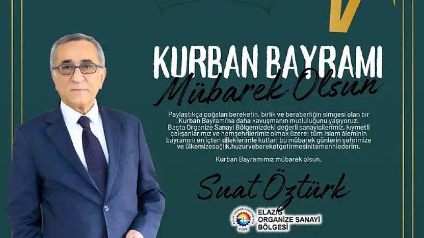 Elazığ OSB Yönetim Kurulu Başkanı Öztürk'den Kurban Bayramı Mesajı