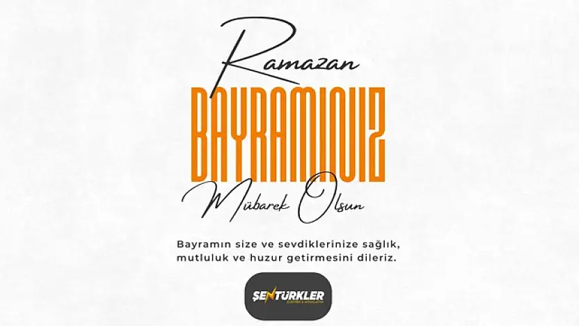 Şentürkler Aydınlatmadan Ramazan Bayramı Mesajı