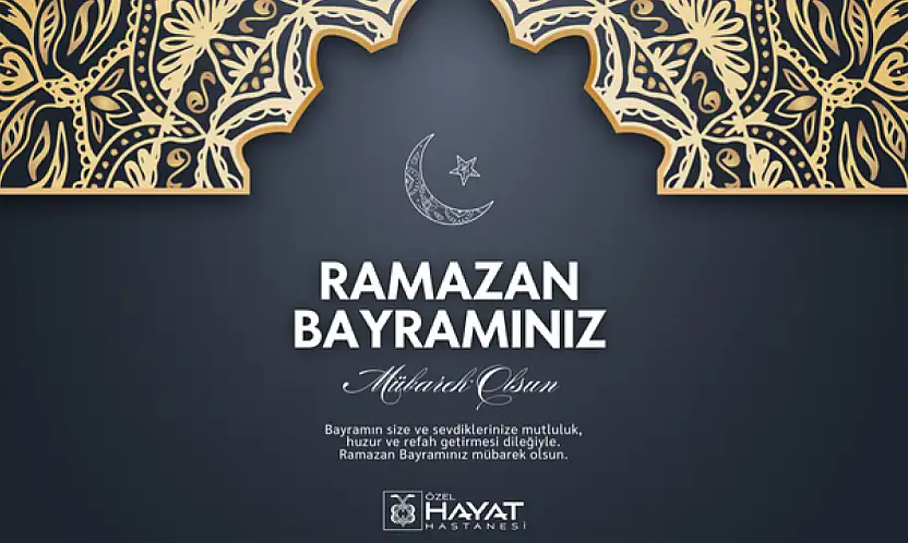 Özel Hayat Hastanesi Ramazan Bayramı Mesajı