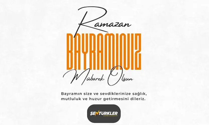 Şentürkler Aydınlatmadan Ramazan Bayramı Mesajı